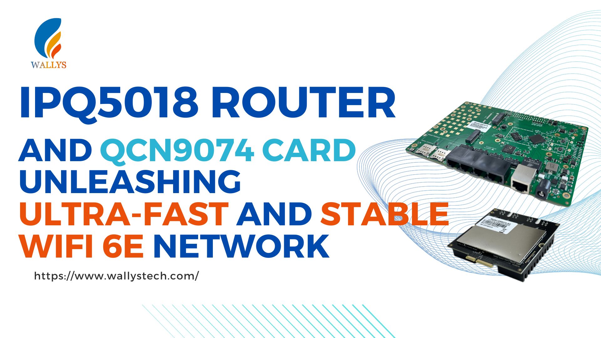 IPQ5018 Router and QCN9074 Card:Ultra-Fast and Stable WiFi 6E Network