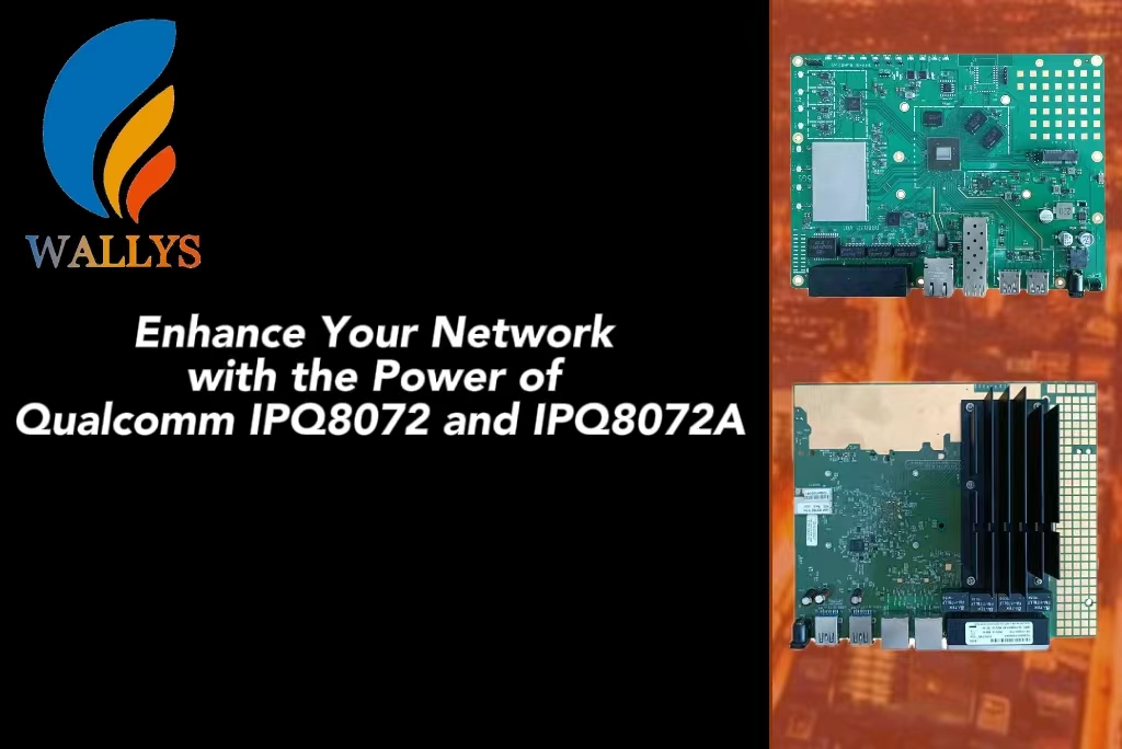Enhance Your Network with the Power of Qualcomm IPQ8072 and IPQ8072A|Wallys