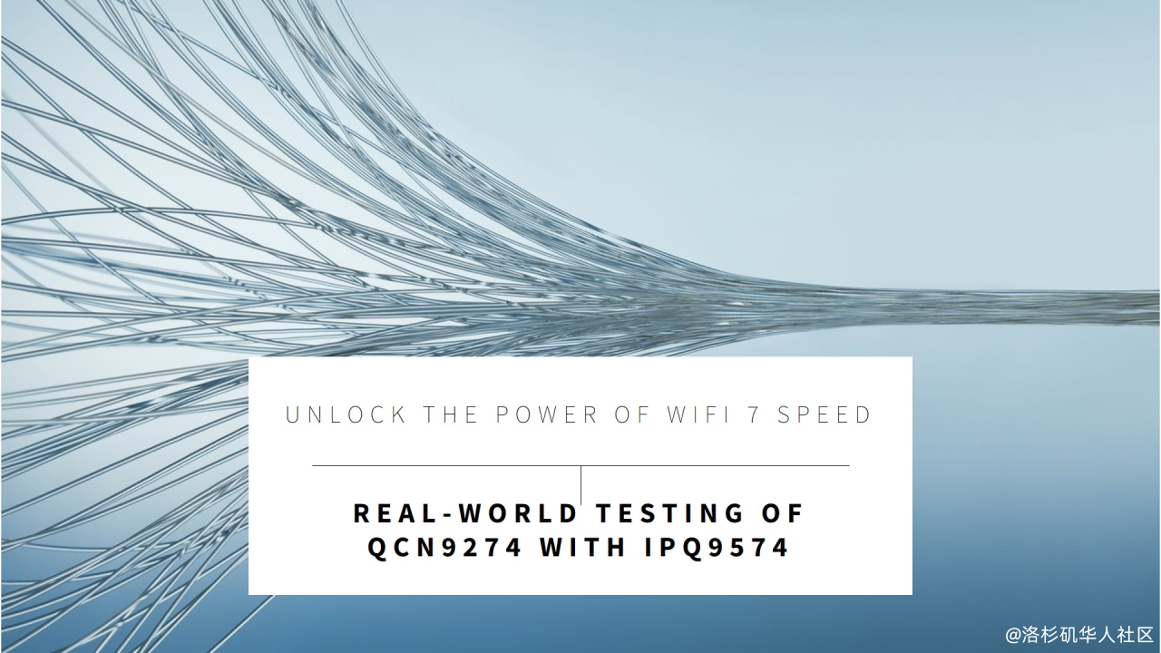Unlocking WiFi 7 Speed: Real-World Testing of QCN9274 with IPQ9574