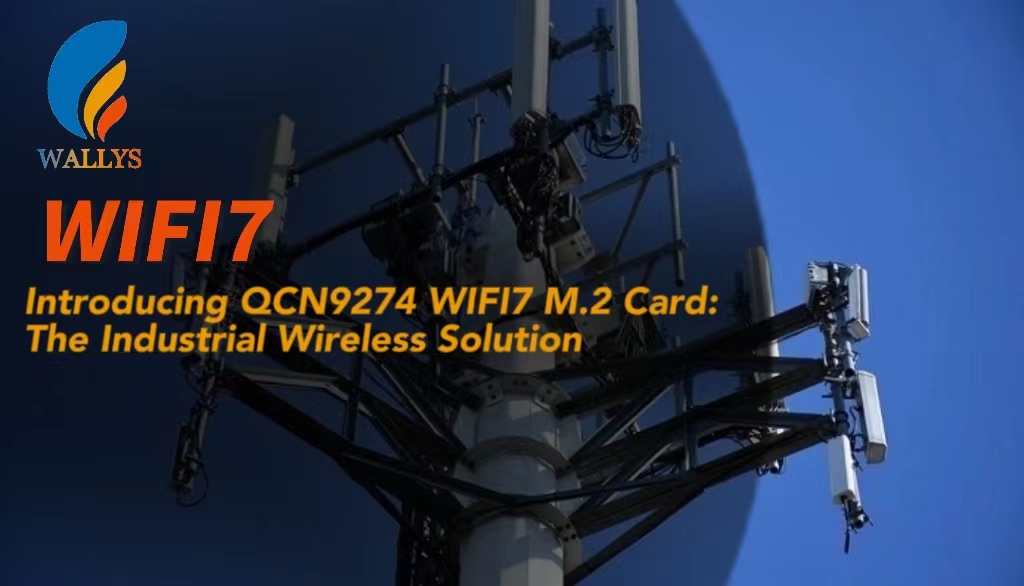 Introducing QCN9274 WIFI7 M.2 Card: The Industrial Wireless Solution